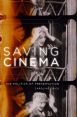 Saving Cinema:The Politics of Preservation