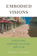 Embodied Visions:Evolution, Emotion, Culture, and Film