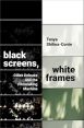 Black Screens, White Frames:Gilles Deleuze and the Filmmaking Machine