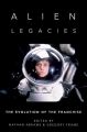 Alien Legacies:The Evolution of the Franchise