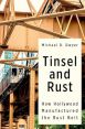 Tinsel and Rust:How Hollywood Manufactured the Rust Belt