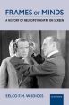 Frames of Minds:A History of Neuropsychiatry on Screen
