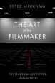 The Art of the Filmmaker:The Practical Aesthetics of the Screen