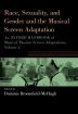 Race, Sexuality, and Gender and the Musical Screen Adaptation:An Oxford Handbook of Musical Theatre Screen Adaptations, Volume 2