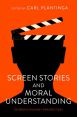 Screen Stories and Moral Understanding:Interdisciplinary Perspectives