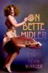 On Bette Midler:An Opinionated Guide