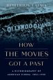 How the Movies Got a Past:A Historiography of American Cinema, 1894-1930