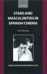 Stars and Masculinities in Spanish Cinema:From Banderas to Bardem