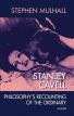 Stanley Cavell:Philosophy's Recounting of the Ordinary