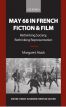 May 68 in French Fiction and Film:Rethinking Society, Rethinking Representation