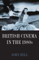 British Cinema in the 1980s:Issues and Themes