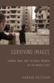 Surviving Images:Cinema, War, and Cultural Memory in the Middle East