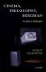 Cinema, Philosophy, Bergman:On Film as Philosophy