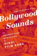 Bollywood Sounds:The Cosmopolitan Mediations of Hindi Film Song