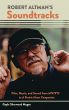 Robert Altman's Soundtracks:Film, Music, and Sound from M*A*S*H to A Prairie Home Companion