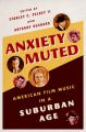 Anxiety Muted:American Film Music in a Suburban Age