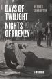 Days of Twilight, Nights of Frenzy:A Memoir