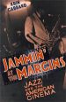 Jammin' at the Margins:Jazz and the American Cinema
