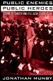 Public Enemies, Public Heroes:Screening the Gangster from Little Caesar to Touch of Evil