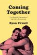 Coming Together:The Cinematic Elaboration of Gay Male Life, 1945-1979
