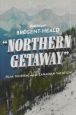 Northern Getaway:Film, Tourism, and the Canadian Vacation