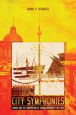 City Symphonies:Sound and the Composition of Urban Modernity, 1913–1931