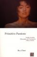 Primitive Passions:Visuality, Sexuality, Ethnography, and Contemporary Chinese Cinema