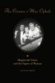 The Cinema of Max Ophuls:Magisterial Vision and the Figure of Woman