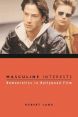 Masculine Interests:Homoerotics in Hollywood Film