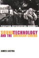 Sound Technology and the American Cinema:Perception, Representation, Modernity