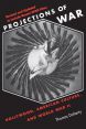 Projections of War:Hollywood, American Culture, and World War II, revised and updated edition