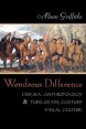 Wondrous Difference:Cinema, Anthropology, and Turn-of-the-Century Visual Culture