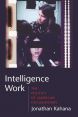 Intelligence Work:The Politics of American Documentary
