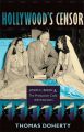 Hollywood's Censor:Joseph I. Breen and the Production Code Administration