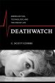 Deathwatch:American Film, Technology, and the End of Life