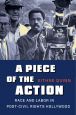 A Piece of the Action:Race and Labor in Post–Civil Rights Hollywood