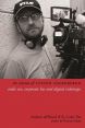 The Cinema of Steven Soderbergh:Indie Sex, Corporate Lies, and Digital Videotape