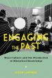 Engaging the Past:Mass Culture and the Production of Historical Knowledge