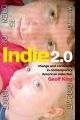Indie 2.0:Change and Continuity in Contemporary American Indie Film