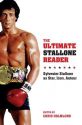 The Ultimate Stallone Reader:Sylvester Stallone as Star, Icon, Auteur