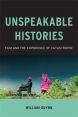 Unspeakable Histories:Film and the Experience of Catastrophe