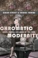 Chromatic Modernity:Color, Cinema, and Media of the 1920s