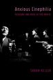 Anxious Cinephilia:Pleasure and Peril at the Movies