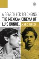 A Search for Belonging:The Mexican Cinema of Luis Buñuel