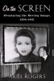 On the Screen:Displaying the Moving Image, 1926–1942
