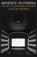 Absence in Cinema:The Art of Showing Nothing