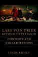 Lars von Trier Beyond Depression:Contexts and Collaborations
