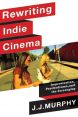 Rewriting Indie Cinema:Improvisation, Psychodrama, and the Screenplay