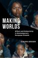 Making Worlds:Affect and Collectivity in Contemporary European Cinema