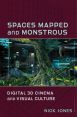 Spaces Mapped and Monstrous:Digital 3D Cinema and Visual Culture